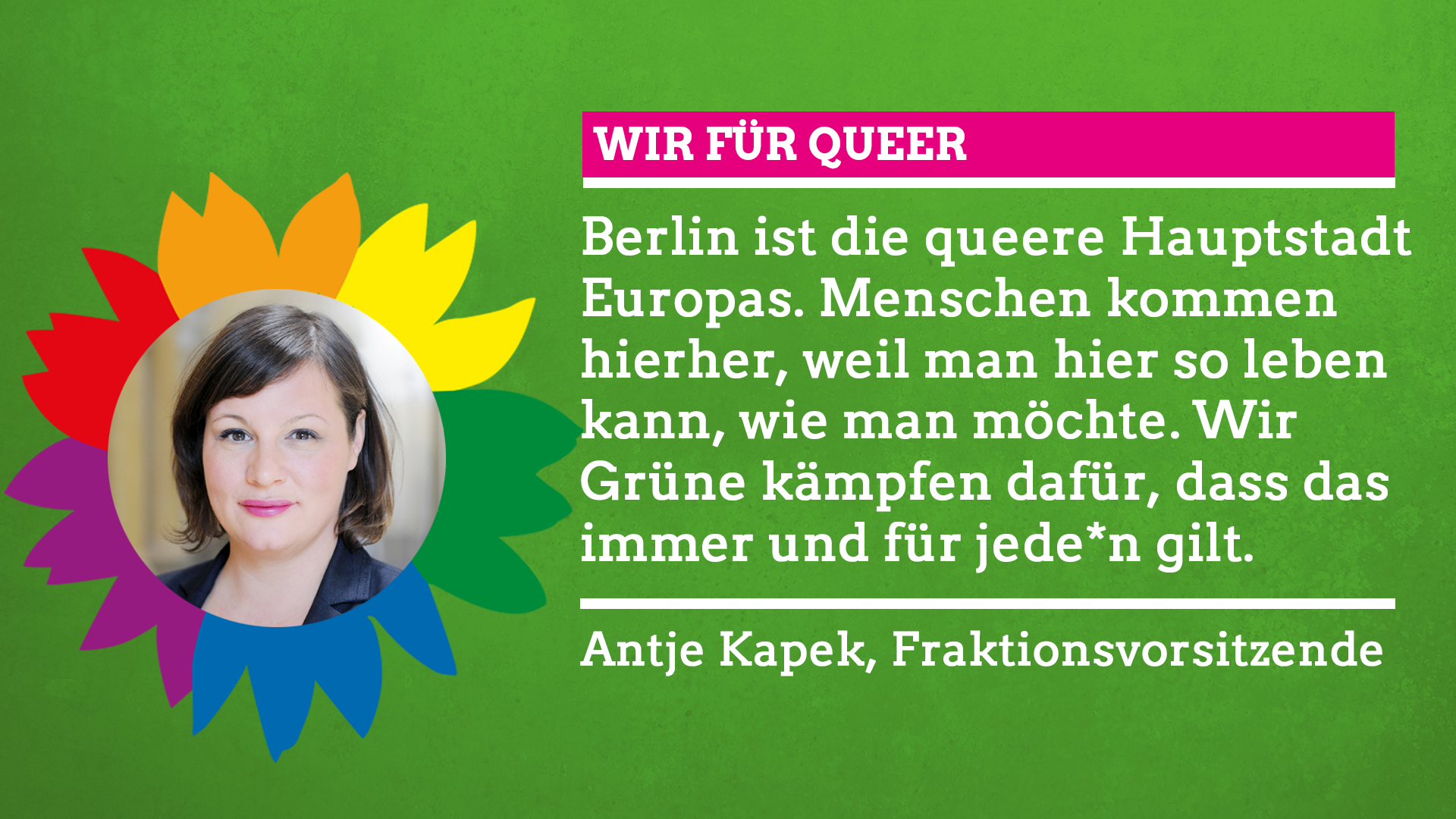Antje Kapek sagt im Rahmen unserer Grünen Regenbogenwochen: "Wir für Queer!"