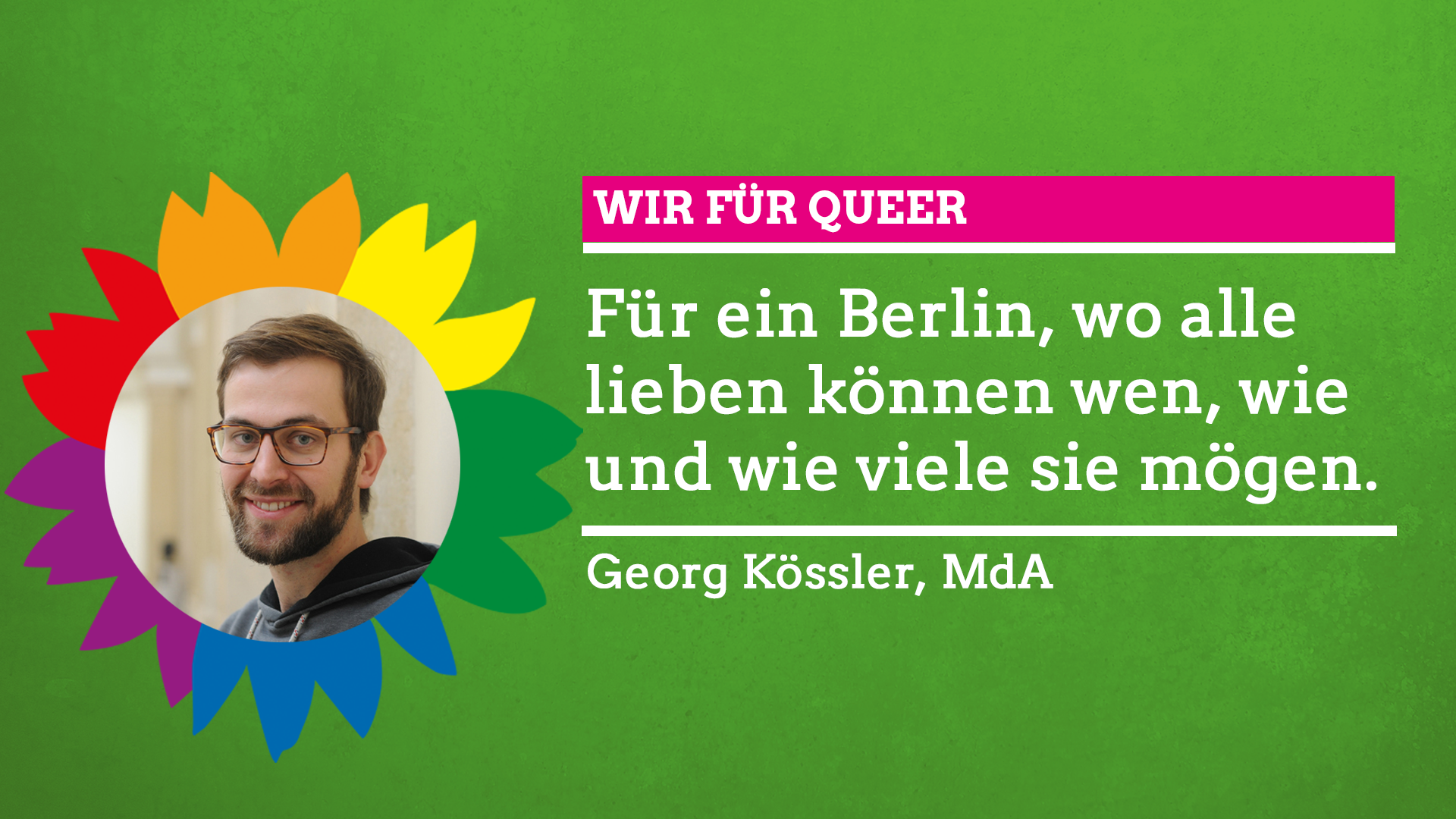 Georg Kössler sagt im Rahmen unserer Grünen Regenbogenwochen: "Wir für Queer!"