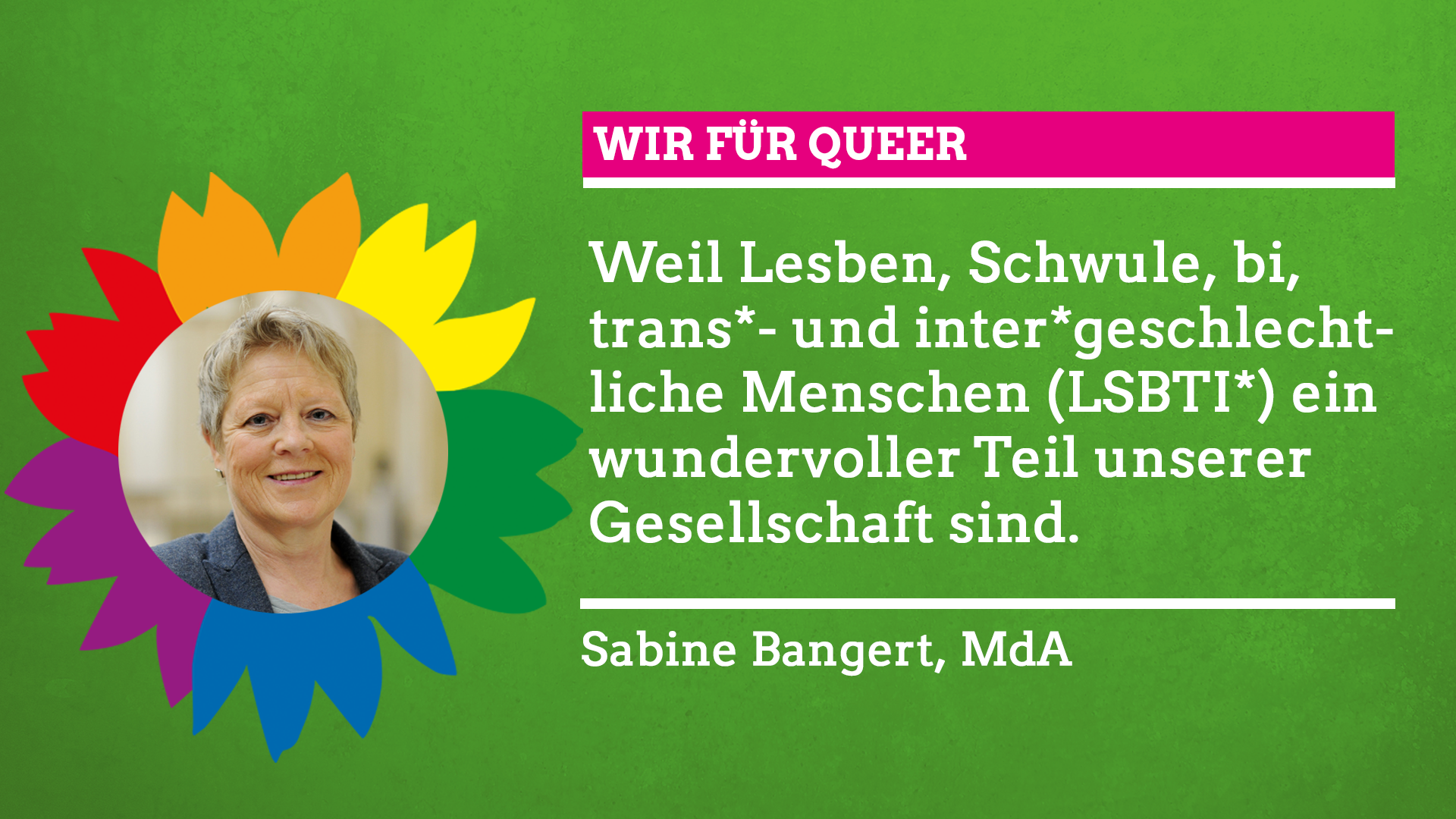 Sabine Bangert sagt im Rahmen unserer Grünen Regenbogenwochen: "Wir für Queer!"